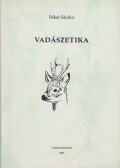 Békés Sándor - Vadászetika