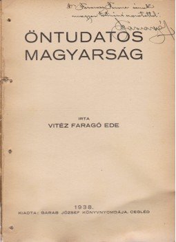 Vitéz Faragó Ede - Öntudatos magyarság (Dedikált), Cegléd 1938 antikvár könyv