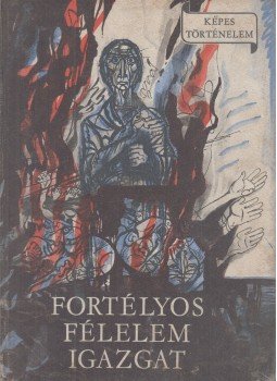 Fekete Gyula - Fortélyos félelem igazgat Fekete Gyula - Fortélyos félelem igazgat, Budapest 1970 antikvár könyv
