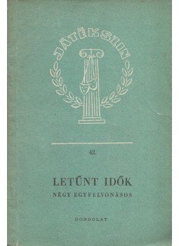 Mikszáth Kálmán, Heltai Jenő, Molnár Ferenc - Letűnt idők Mikszáth Kálmán, Heltai Jenő, Molnár Ferenc - Letűnt idők, Budapest 1961 antikvár könyv