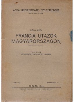 Birkás Géza - Francia utazók Magyarországon, Budapest 1948 antikvár könyv