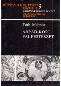 Tóth Melinda - Árpád-kori falfestészet (dedikált)