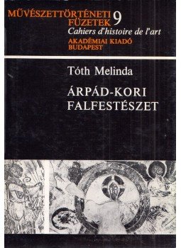 Tóth Melinda - Árpád-kori falfestészet (dedikált), Budapest 1974 antikvár könyv