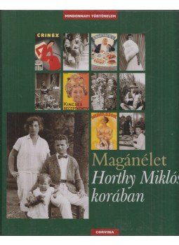 Gyáni Gábor - Magánélet Horthy Miklós korában (dedikált), Budapest 2006 antikvár könyv