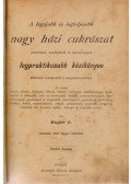 Kugler Géza - A legujabb és legteljesebb nagy házi cukrászat