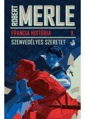 Robert Merle - Szenvedélyes szeretet