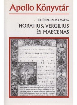 Rimóczi-Hamar Márta - Horatius, Vergilius és Maecenas (dedikált), Budapest 2003 antikvár könyv
