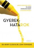 Henry Cloud, John Townsend - Gyerekhatárok