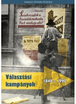 FeitlÍrisz, Liczek Zita, Bakó Berta, Budai Szilvia - Választási kampányok 1848 - 1990 FeitlÍrisz, Liczek Zita, Bakó Berta, Budai Szilvia - Választási kampányok 1848 - 1990, null 2020 antikvár könyv