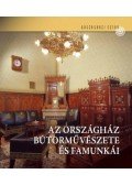 Kelecsényi Kristóf - Az Országház bútorművészete és famunkái