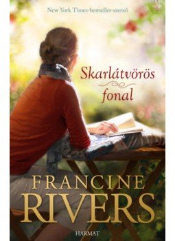 Francine Rivers - Skarlátvörös fonal Francine Rivers - Skarlátvörös fonal, null 2021 antikvár könyv