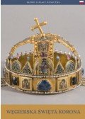 Moravetz Orsolya - A magyar Szent Korona (lengyel nyelven) - Wegierska Swieta Korona