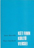 Paavo Haavikko,Pentti Saarikoski - Két finn költő versei