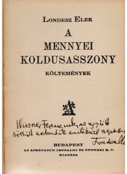 Londesz Elek - A mennyei koldusasszony (Dedikált) Londesz Elek - A mennyei koldusasszony (Dedikált), Budapest 1928 antikvár könyv