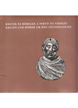 Jerem Erzsébet, Karl Kraus, T. Szőnyi Eszter - Kelták és rómaiak a Fertő tó vidékén (dedikált), Győr 1982 antikvár könyv