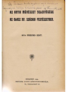 Freund Edit - Az antik művészet jelentősége az olasz XV. századi festészetben (Dedikált), Budapest 1909 antikvár könyv