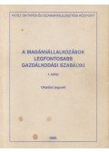 Csáki Ferenc,Hadi László,Monostori Lajosné,Nádas György,Sike Olga - A magánvállalkozások legfontosabb gazdálkodási szabályai I.
