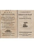 Veszelszki Antal - Házi orvosságok, Mellyek Az Emberi testnek külömb-külömb-féle nyavalyáinak meg-orvoslására