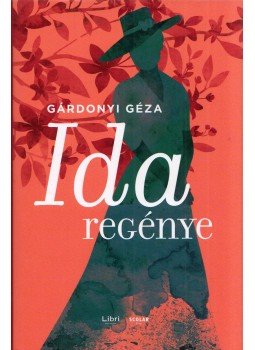 Gárdonyi Géza - Ida regénye Gárdonyi Géza - Ida regénye, Budapest 2021 antikvár könyv