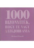 Michael Powell - 1000 bizonyíték, hogy te vagy a legjobb anya