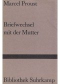 Marcel Proust - Biefwechsel mit der Mutter