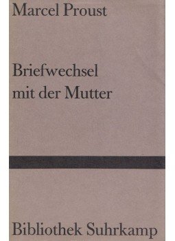 Marcel Proust - Biefwechsel mit der Mutter Marcel Proust - Biefwechsel mit der Mutter, Frankfurt am Main 1970 antikvár könyv