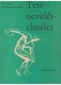 Dr. Kálmánchey Zoltán,Bély Miklós - Testneveléselmélet