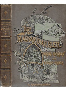 Donászy Ferenc - Egy magyar diák élete Mátyás király korában (Első kiadás), Budapest 1892 antikvár könyv