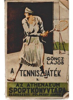 Göncz Lajos - A tenniszjáték iskolája, Budapest 0 antikvár könyv