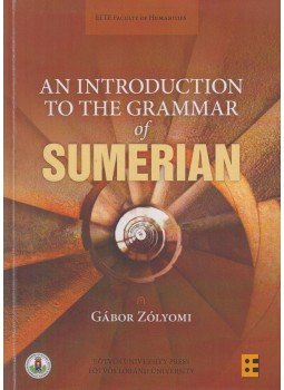 Gábor Zólyomi - An introduction to the grammar of Sumerian (dedikált) Gábor Zólyomi - An introduction to the grammar of Sumerian (dedikált), Budapest 2017 antikvár könyv