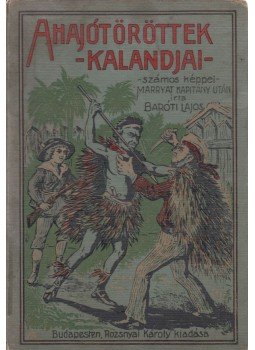 Baróti Lajos - A hajótöröttek kalandjai Baróti Lajos - A hajótöröttek kalandjai, Budapest 0 antikvár könyv