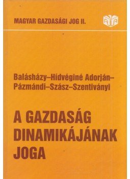 Dr. Sárközy Tamás - A gazdaság dinamikájának joga Dr. Sárközy Tamás - A gazdaság dinamikájának joga, Budapest 2003 antikvár könyv