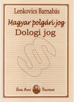 Lenkovics Barnabás - Dologi jog Lenkovics Barnabás - Dologi jog, Budapest 2014 antikvár könyv