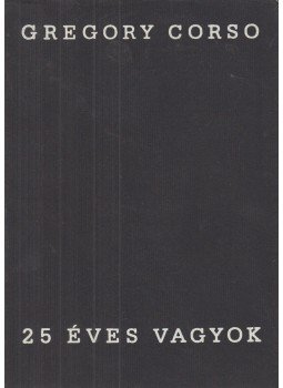 Corso, Gregory - 25 éves vagyok Corso, Gregory - 25 éves vagyok, Budapest 1981 antikvár könyv