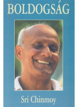 Sri Chinmoy - Boldogság Sri Chinmoy - Boldogság, Budapest 2006 antikvár könyv