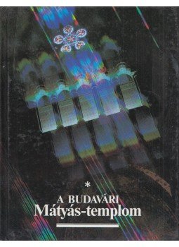 Gink Károly, Gink Judit, Dr. Czagány István - A budavári Mátyás-templom Gink Károly, Gink Judit, Dr. Czagány István - A budavári Mátyás-templom, Budapest 1990 antikvár könyv