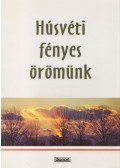 Komáromi Borbála (szerk.) - Húsvéti fényes örömünk
