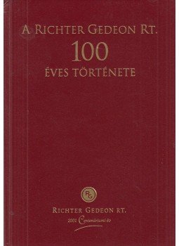 dr. Kapronczay Károly, Dr. Magyar László - A Richter Gedeon Rt. 100 éves története dr. Kapronczay Károly, Dr. Magyar László - A Richter Gedeon Rt. 100 éves története, 2001 antikvár könyv