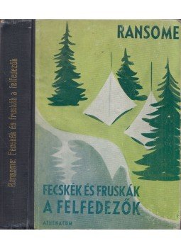 Arthur Ransome - Fecskék és Fruskák, a felfedezők Arthur Ransome - Fecskék és Fruskák, a felfedezők, Budapest 1943 antikvár könyv