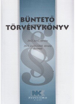 Dr. Szilner György (szerk.) - Büntető törvénykönyv Dr. Szilner György (szerk.) - Büntető törvénykönyv, Budapest 2014 antikvár könyv