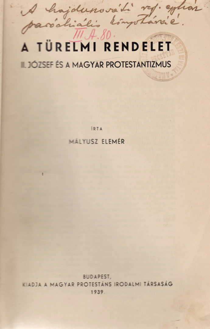 Mályusz Elemér - A türelmi rendelet. II. József és a magyar protestantizmus előnézeti kép