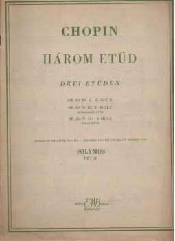 Chopin, Solymos Péter (szerk.) - Három etüd / Drei Etüden Chopin, Solymos Péter (szerk.) - Három etüd / Drei Etüden, Budapest 1958 antikvár könyv