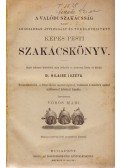 St. Hilaire, Jozéfa - A valódi szakácsság vagy legujabban átvizsgált és tökéletesitett képes pesti szakácskönyv