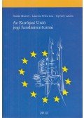 Szabó Marcel,Láncos Petra Lea,Gyeney Laura - Az Európai Unió jogi fundamentumai