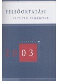 Bakos Károly,Cseh Boglárka - Felsőoktatási felvételi tájékoztató 2003
