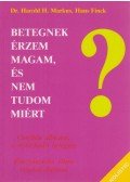 Markus, Harold H.,Finck, Hans - Betegnek érzem magam, és nem tudom miért