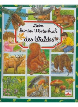 Marie-Renée Pimont - Dein buntes Wörterbuch des Waldes Marie-Renée Pimont - Dein buntes Wörterbuch des Waldes, Köln 2001 antikvár könyv
