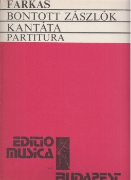 Farkas Ferenc - Bontott zászlók / Flatternde Fahnen - Partitúra / Partitur, Budapest 1975 antikvár könyv