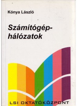 Kónya László - Számítógép-hálózatok Kónya László - Számítógép-hálózatok, Budapest 1999 antikvár könyv