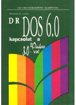 Kaszanyiczki László - DR DOS 6.0 kapcsolata Windows 3.0-val Kaszanyiczki László - DR DOS 6.0 kapcsolata Windows 3.0-val, Budapest 0 antikvár könyv